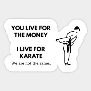 I Live For Karate Meme Based Design Sticker